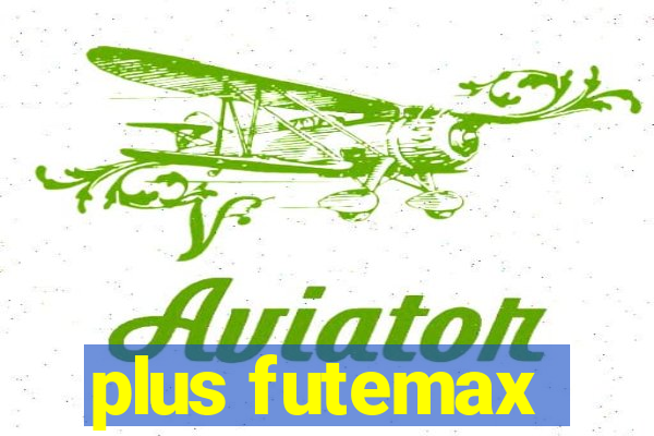 plus futemax